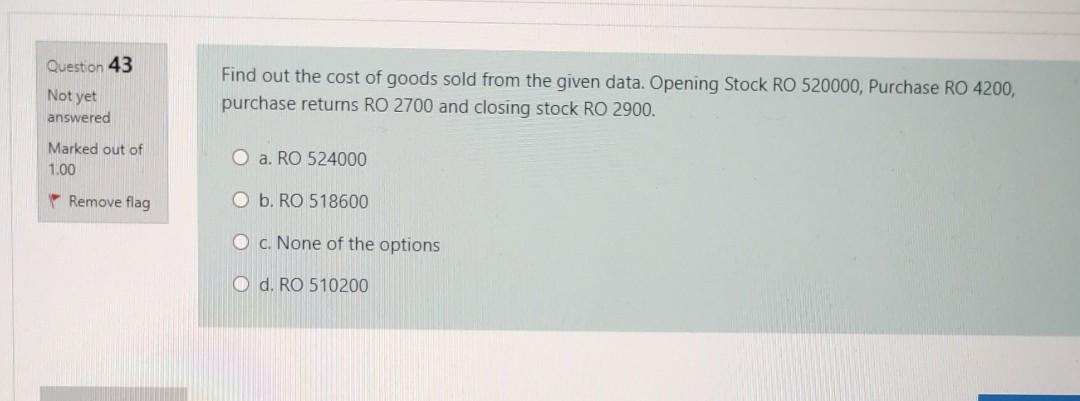 Marked out of 1.00 O b. None of the options Remove flag