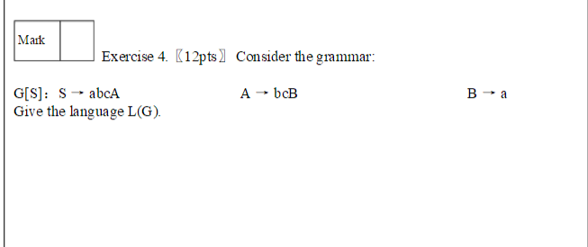  Mark Exercise 4. (12pts) Consider the grammar: A - CB Ba