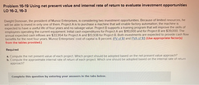 Problem 16-19 Using net present value and internal rate of return
