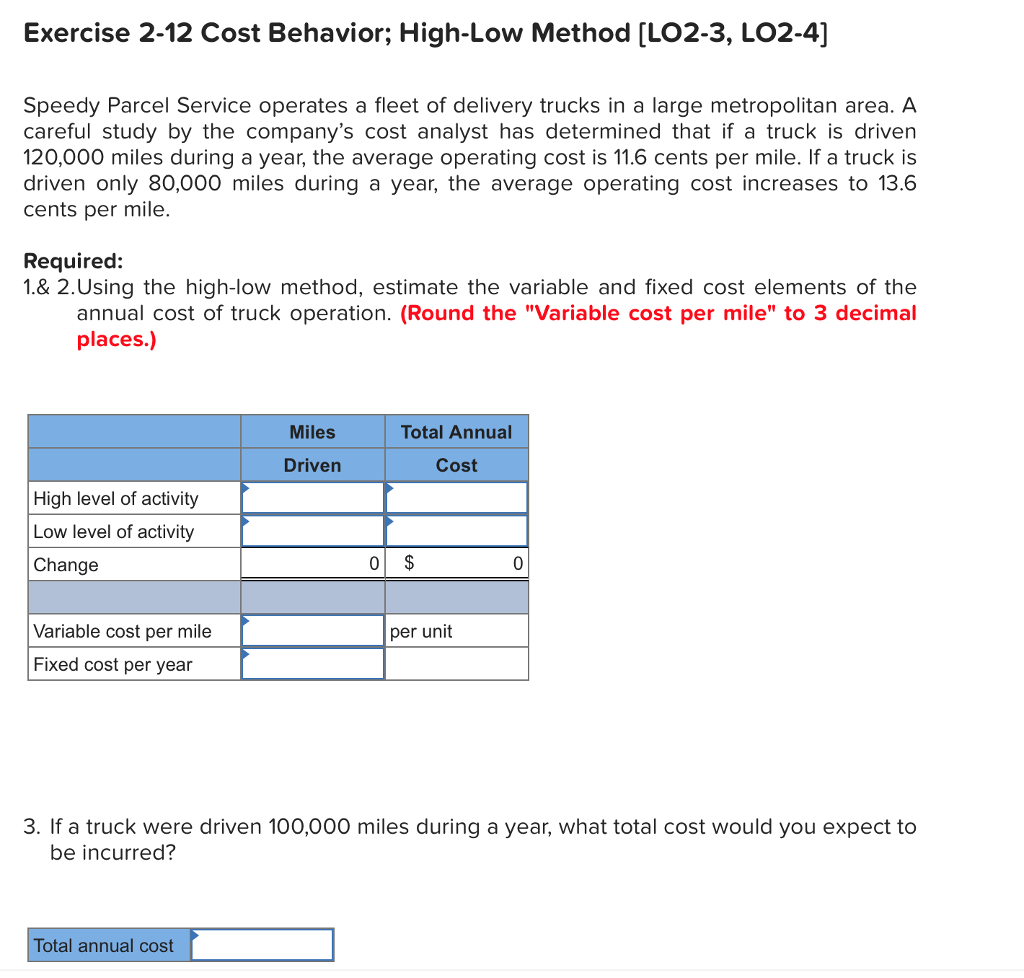  Exercise 2-12 Cost Behavior; High-Low Method [L02-3, LO2-4] Speedy Parcel Service