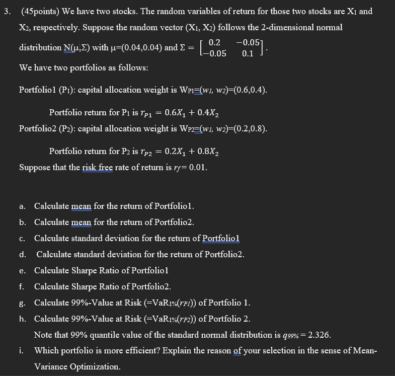  (45points) We have two stocks. The random variables of return for