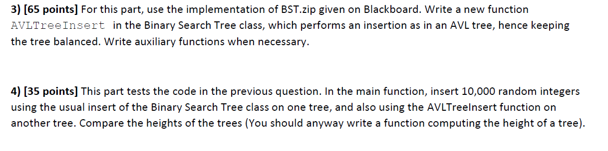  1- Use the implementation of BST.zip.Write a new function AVLTreeInsert in