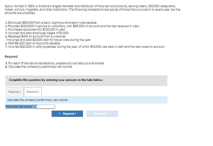 Sysco, formed in 1969, America's largest marketer and distributor of food service