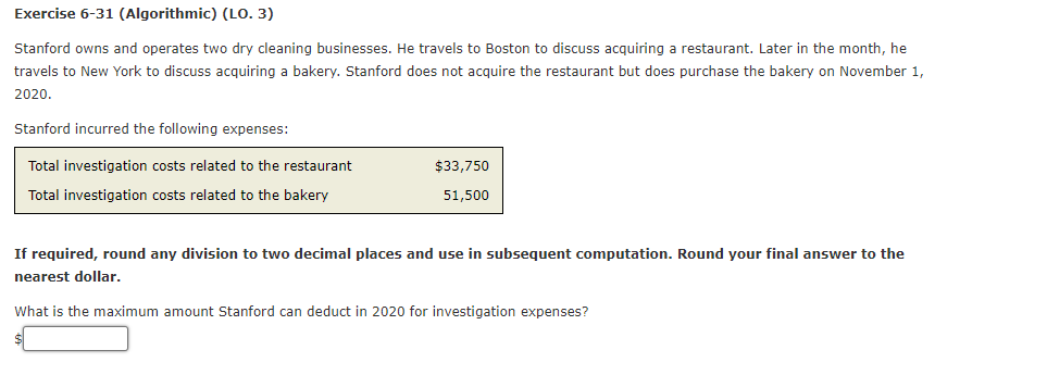  Exercise 6-31 (Algorithmic) (LO. 3) Stanford owns and operates two dry