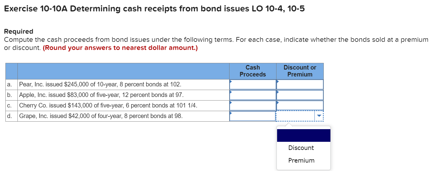  Exercise 10-10A Determining cash receipts from bond issues LO 10-4, 10-5