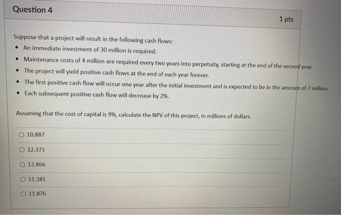  Question 4 1 pts Suppose that a project will result in