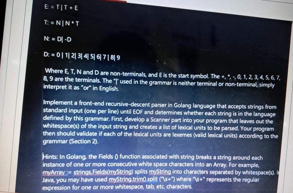  Ei=T|T+E| T:=N|N**T| N:=D|-D| D:=0|1|2|3|4|5|6|7|8|9| Where E,T,N and D are non-terminals, and