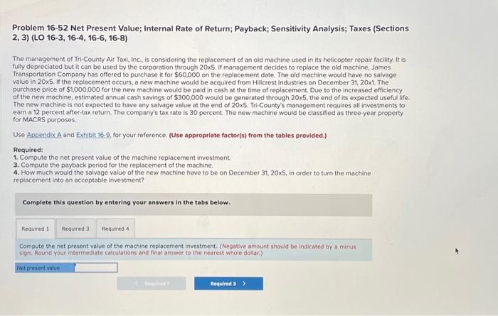  Problem 16-52 Net Present Value; Internal Rate of Return; Payback; Sensitivity