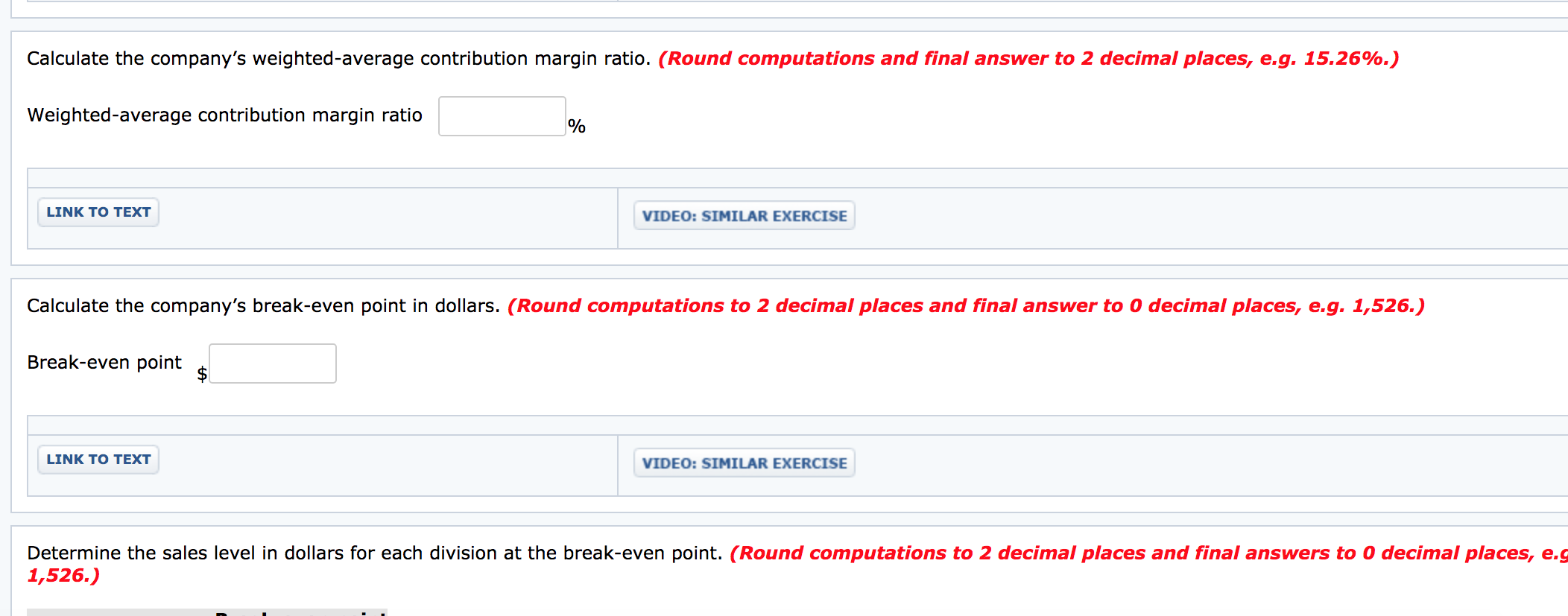 The business is divided into two divisions along product lines. CVP income