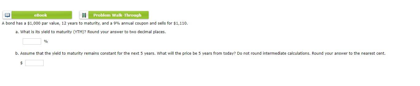  eBook Problem Walk-Through A bond has a $1,000 par value, 12