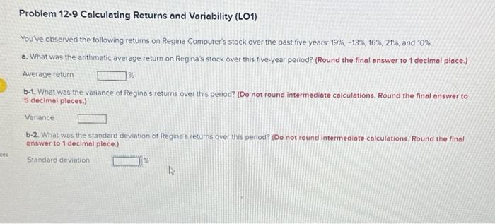  Problem 12.9 Calculating Returns and Variability (LO1) You've observed the following