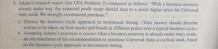  4. Adams's research report (see CFA Problem 3) continued as follows: