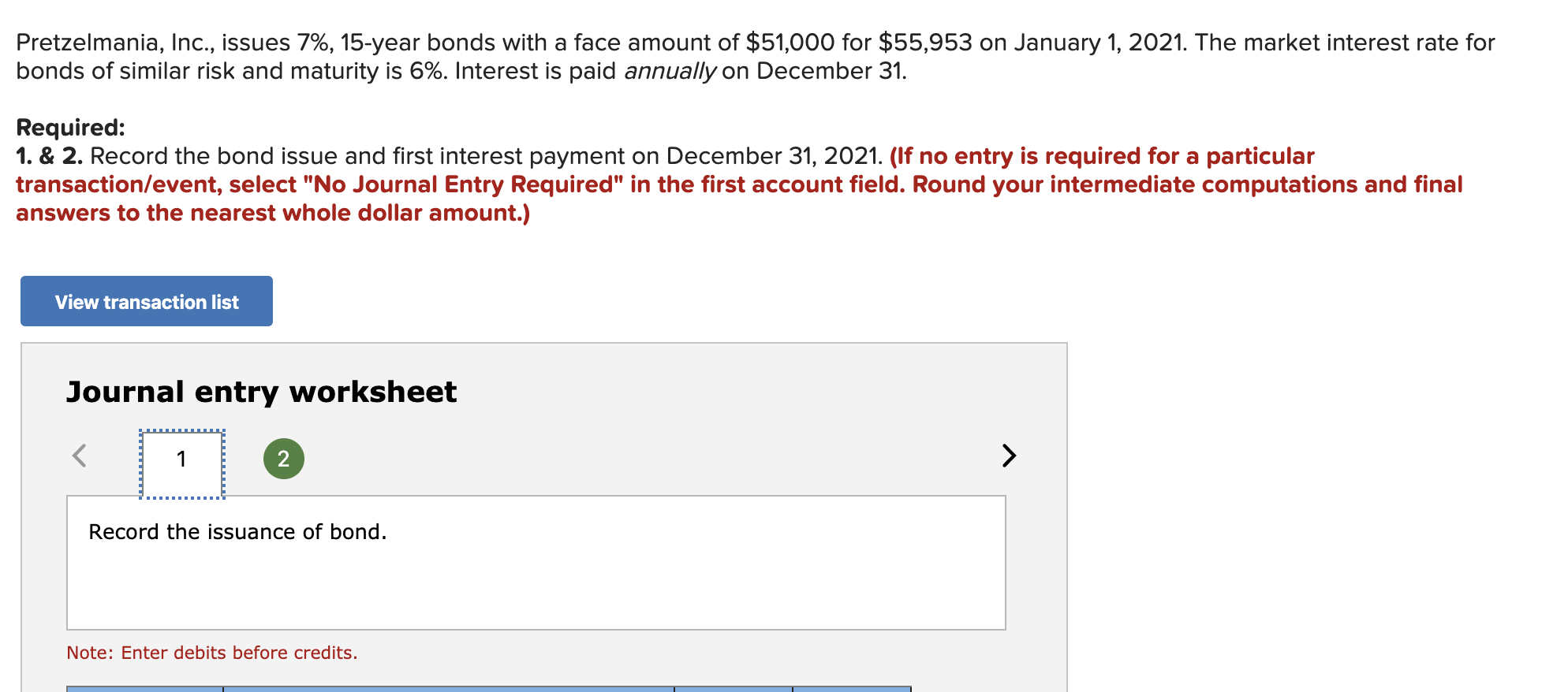  Pretzelmania, Inc., issues 7%, 15-year bonds with a face amount of