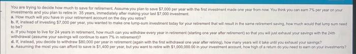 Assumo you plan to save $7,000 per year with the first investment
