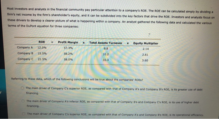 a DuPont analysis, to better understand the factors that drive a company's