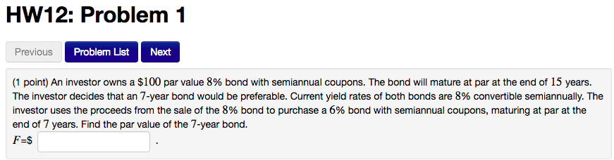  HW12: Problem 1 Previous Problem List Next (1 point) An investor