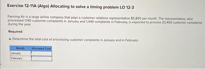  Exercise 12-11A (Algo) Allocating to solve a timing problem LO 12-3