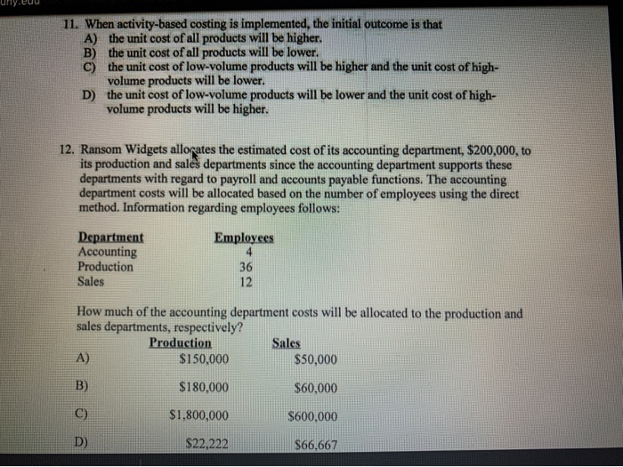  Ury.Luu 11. When activity-based costing is implemented, the initial outcome is