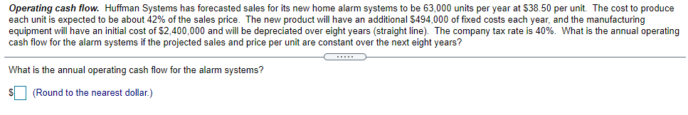  Operating cash flow. Huffman Systems has forecasted sales for its new