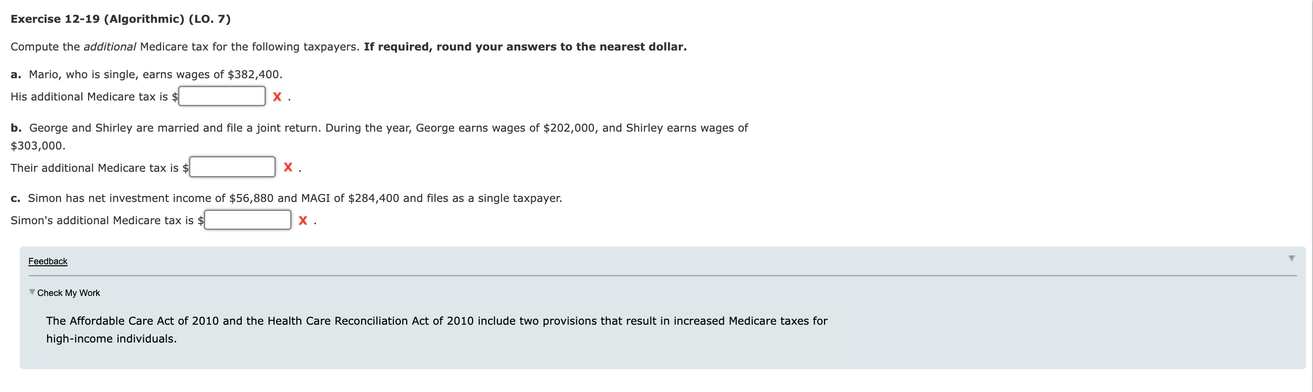 please help Exercise 12-19 (Algorithmic) (LO. 7) Compute the additional Medicare tax