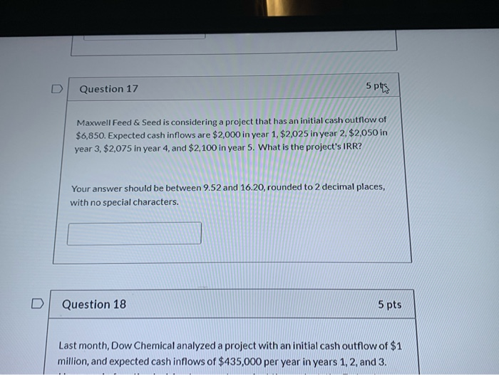  Question 17 5 pts Maxwell Feed & Seed is considering a