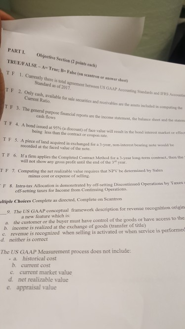  need help please PART I Objective Section (2 points each) TRUE/FALSE-A-True;