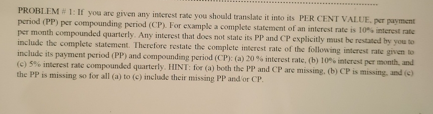  PROBLEM # 1: If you are given any interest rate you