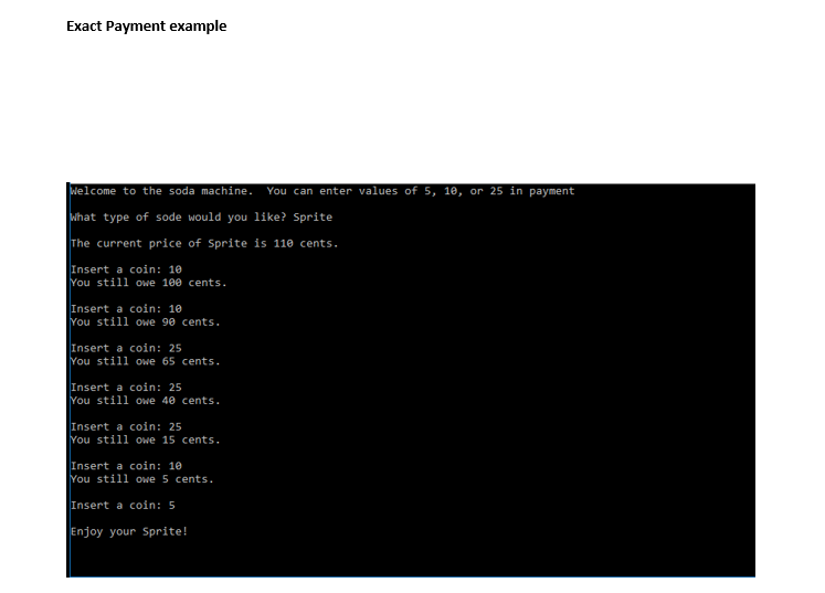 making a program that emulates purchasing a soda from a vending machine,