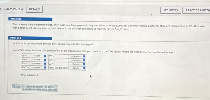  The Jacksons have determined that, after making a down payment, they