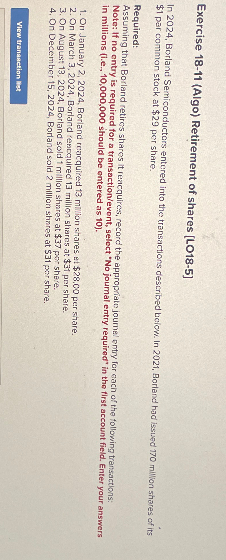  Exercise 18-11(Algo) Retirement of shares [L018-5] In 2024, Borland Semiconductors entered