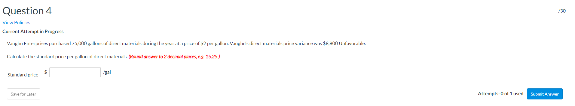 Question 4 --/30 View Policies Current Attempt in Progress Vaughn Enterprises