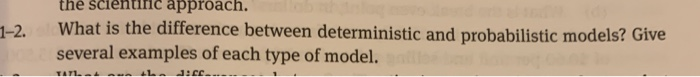  1-2. the approach. What is the difference between deterministic and probabilistic