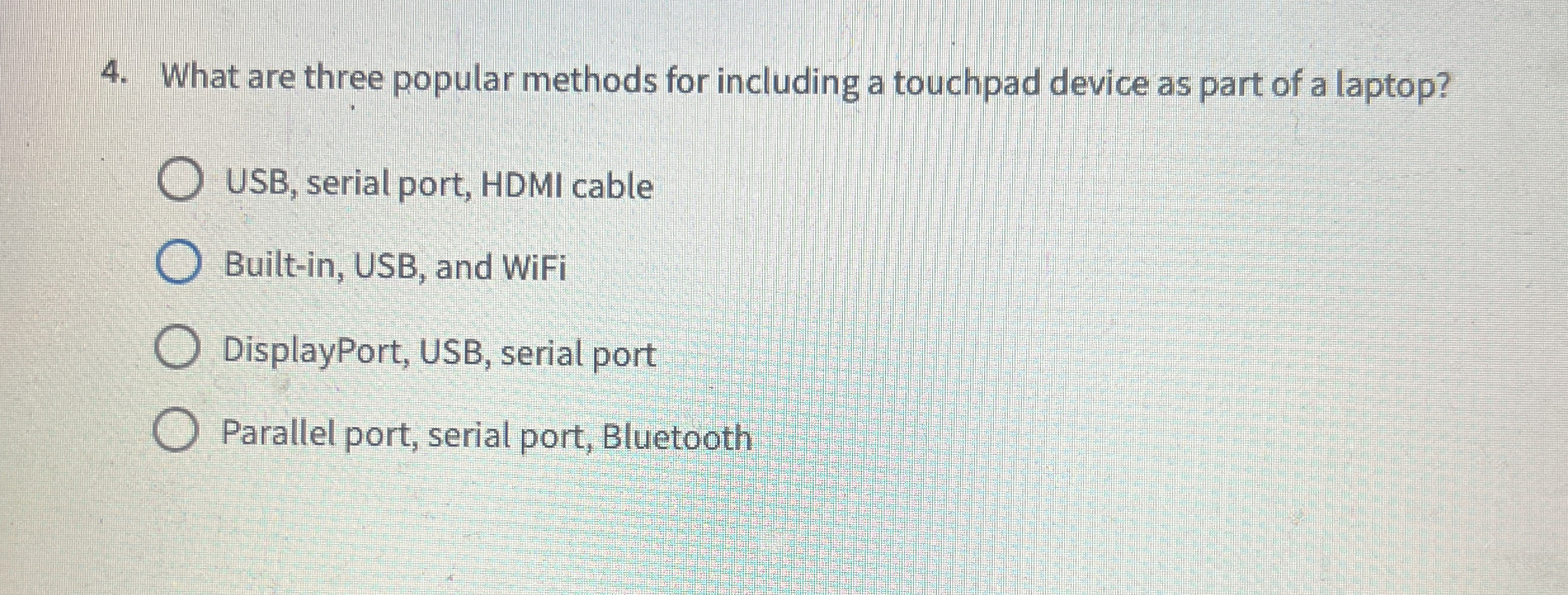  What are three popular methods for including a touchpad device as