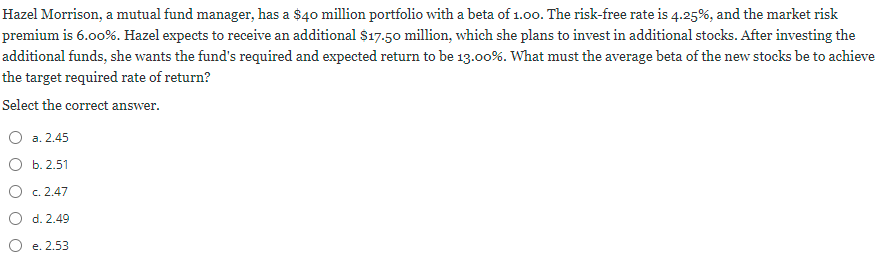  Hazel Morrison, a mutual fund manager, has a $40 million portfolio