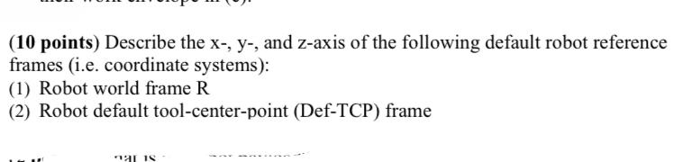  (10 points) Describe the x-,y-, and z-axis of the following default