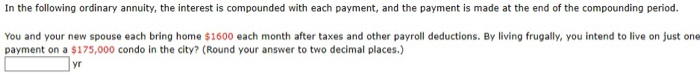  In the following ordinary annuity, the interest is compounded with each