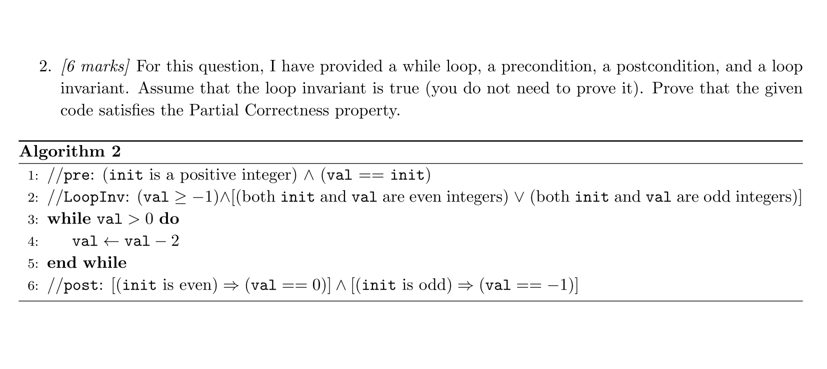  2. [6 marks) For this question, I have provided a while