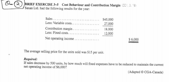  BRIEF EXERCISE 3-5 Cost Behaviour and Contribution Margin CC 3.6 Saxan