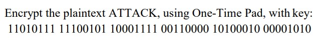 Encrypt the plaintext ATTACK, using One-Time Pad, with key: 11010111 11100101