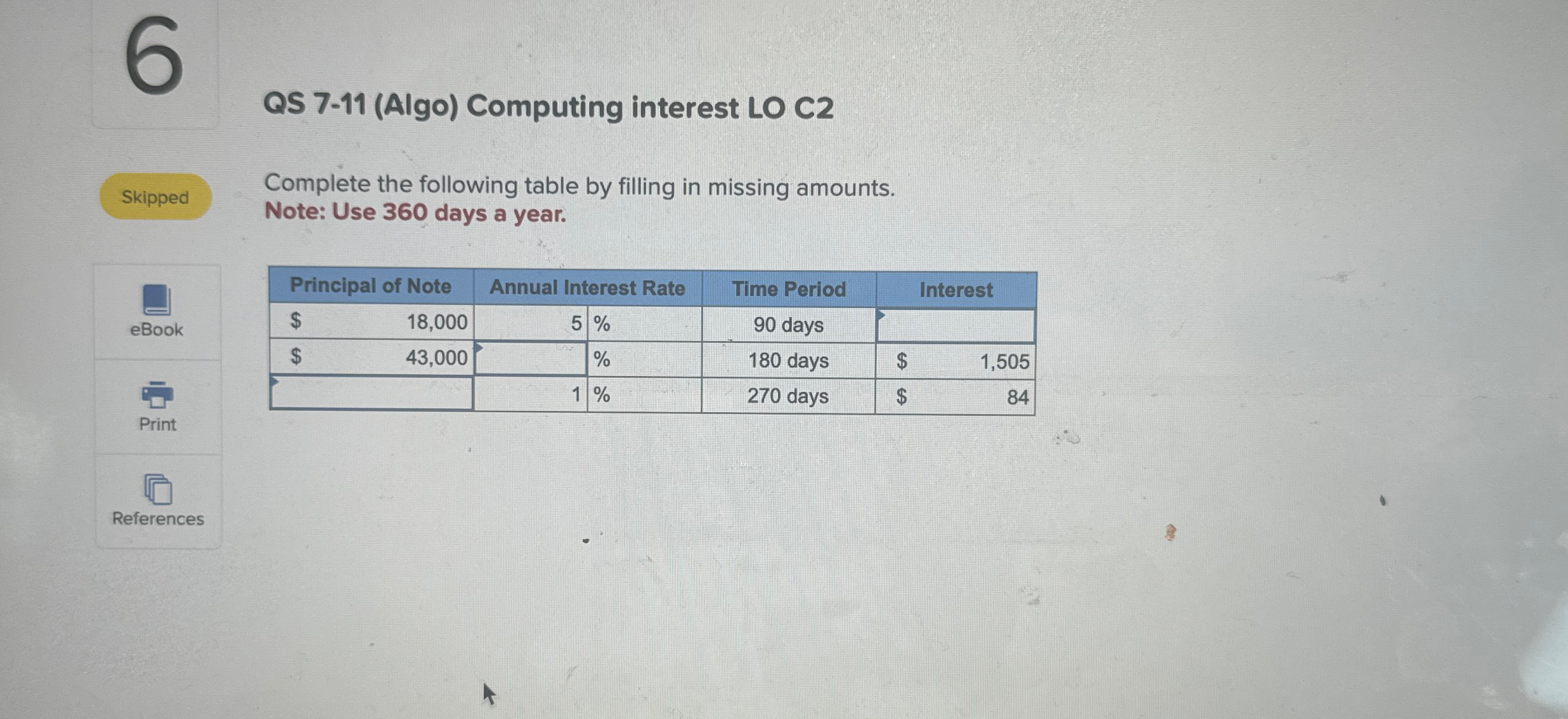  QS 7-11(Algo) Computing interest LO C2 Skipped Complete the following table