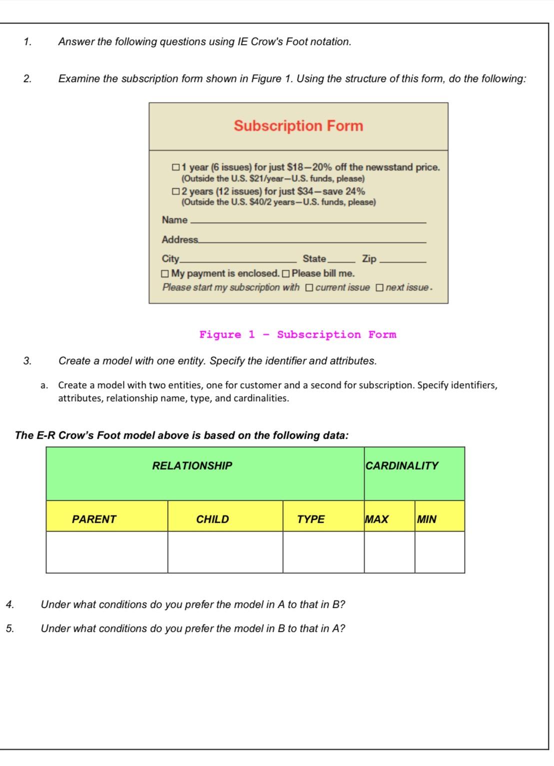  Answer the following questions using IE Crow's Foot notation. Examine the