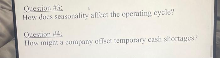 pls help! Question \#3: How does seasonality affect the operating cycle? Question
