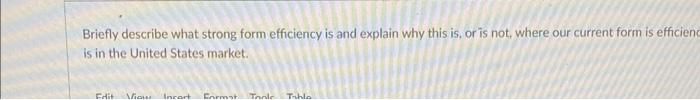  Briefly describe what strong form efficiency is and explain why this