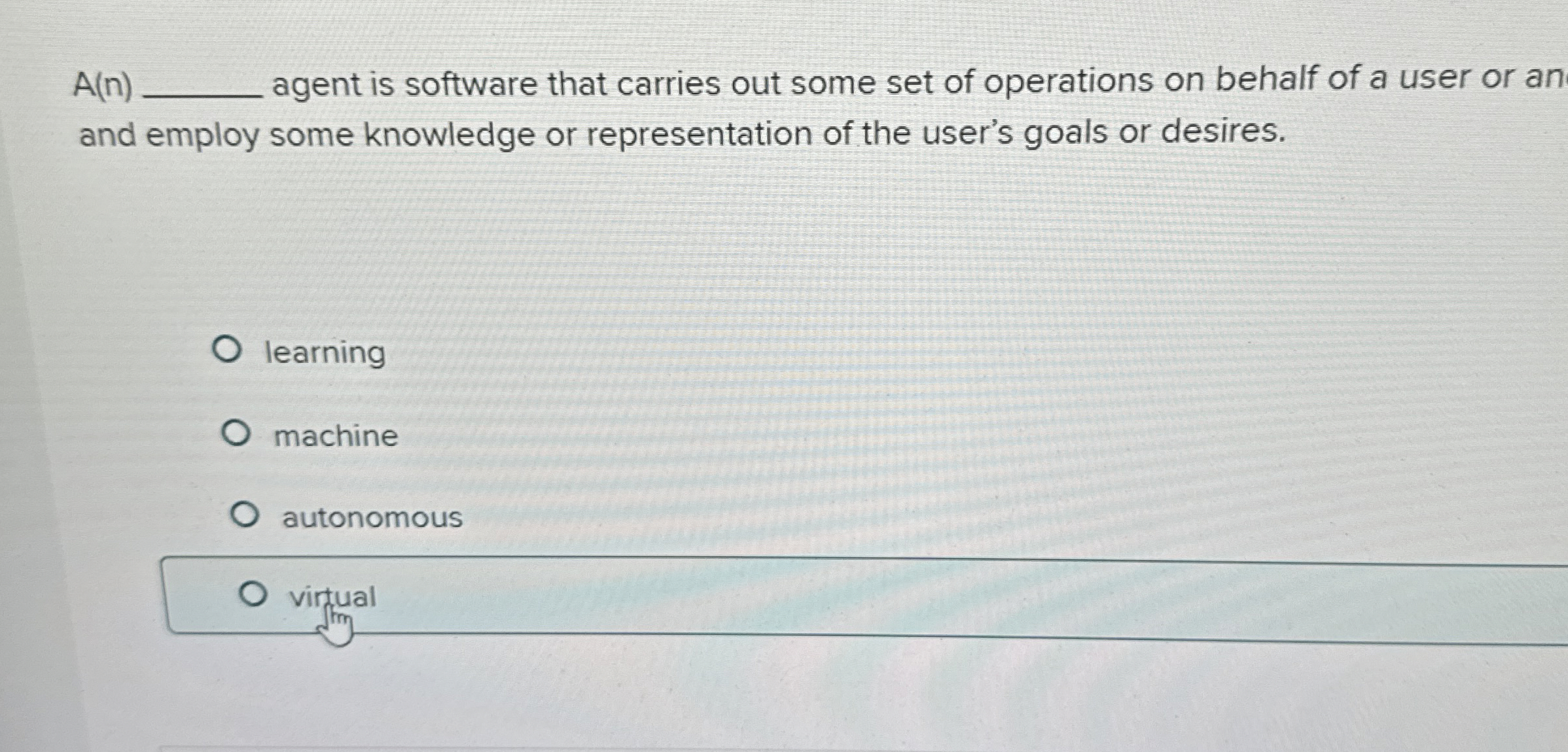  A(n) agent is software that carries out some set of operations