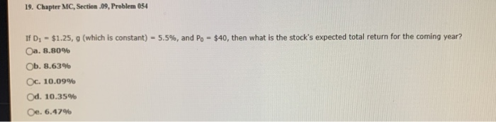  19. Chapter MC, Section -09, Problem 054 If D: - $1.25,