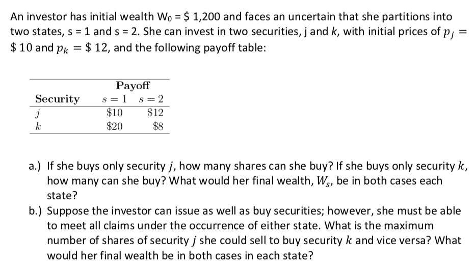 Please solve and explain exercise b An investor has initial wealth Wo