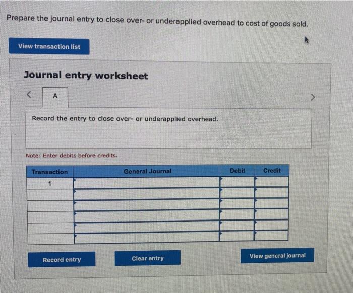 of goods sold. View transaction list Journal entry worksheet