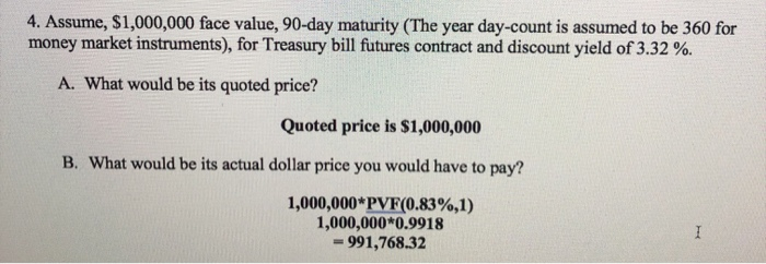 andwer was incorrect. this is the incorrect answer 4. Assume, $1,000,000 face