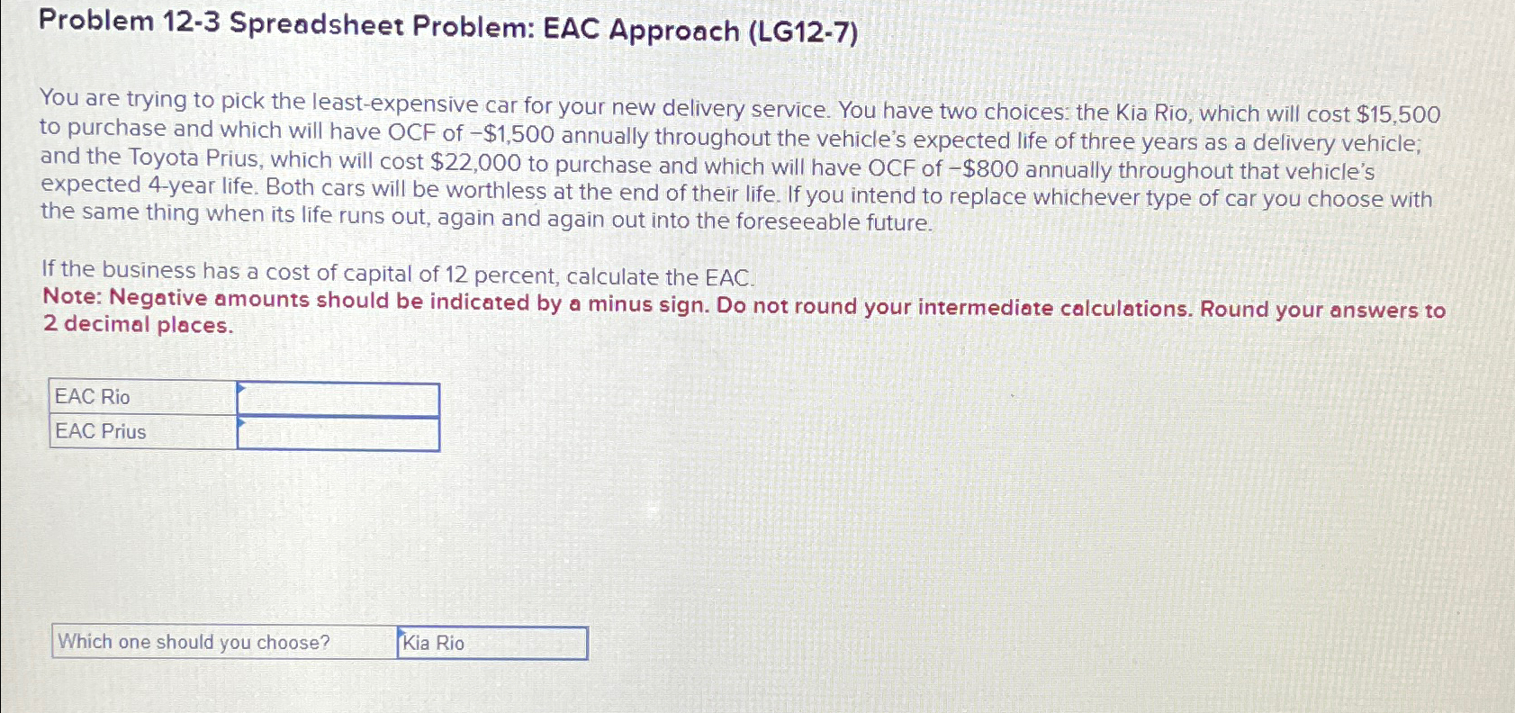  Problem 12-3 Spreadsheet Problem: EAC Approach (LG12-7) You are trying to