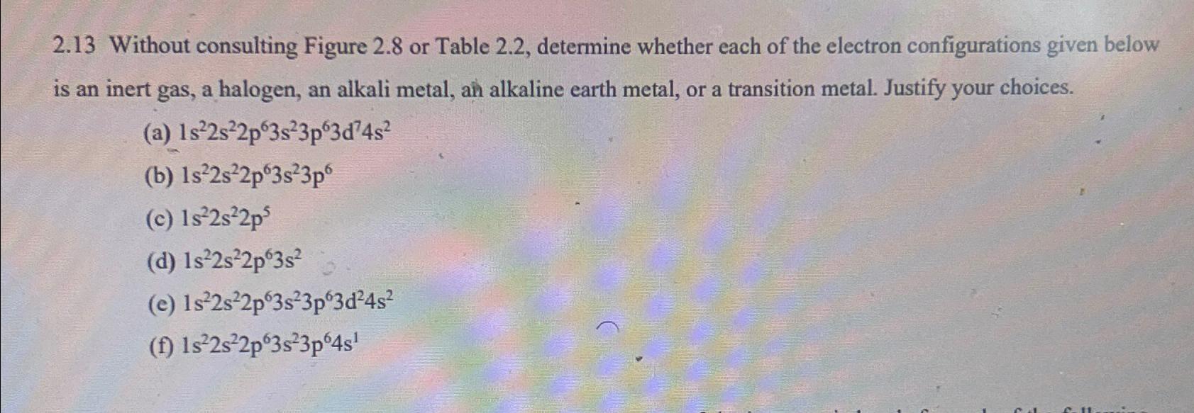  2.13 Without consulting Figure 2.8 or Table 2.2, determine whether each